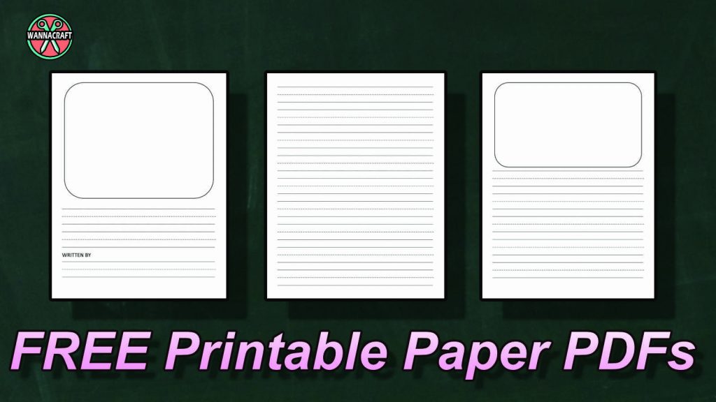 A digital image showcasing three printable paper templates on a dark green chalkboard-style background. The templates include a blank area for a title or drawing and lined sections for writing. The text at the bottom reads 'FREE Printable Paper PDFs' in bold pink letters. The Wannacraft logo is displayed in the top left corner.